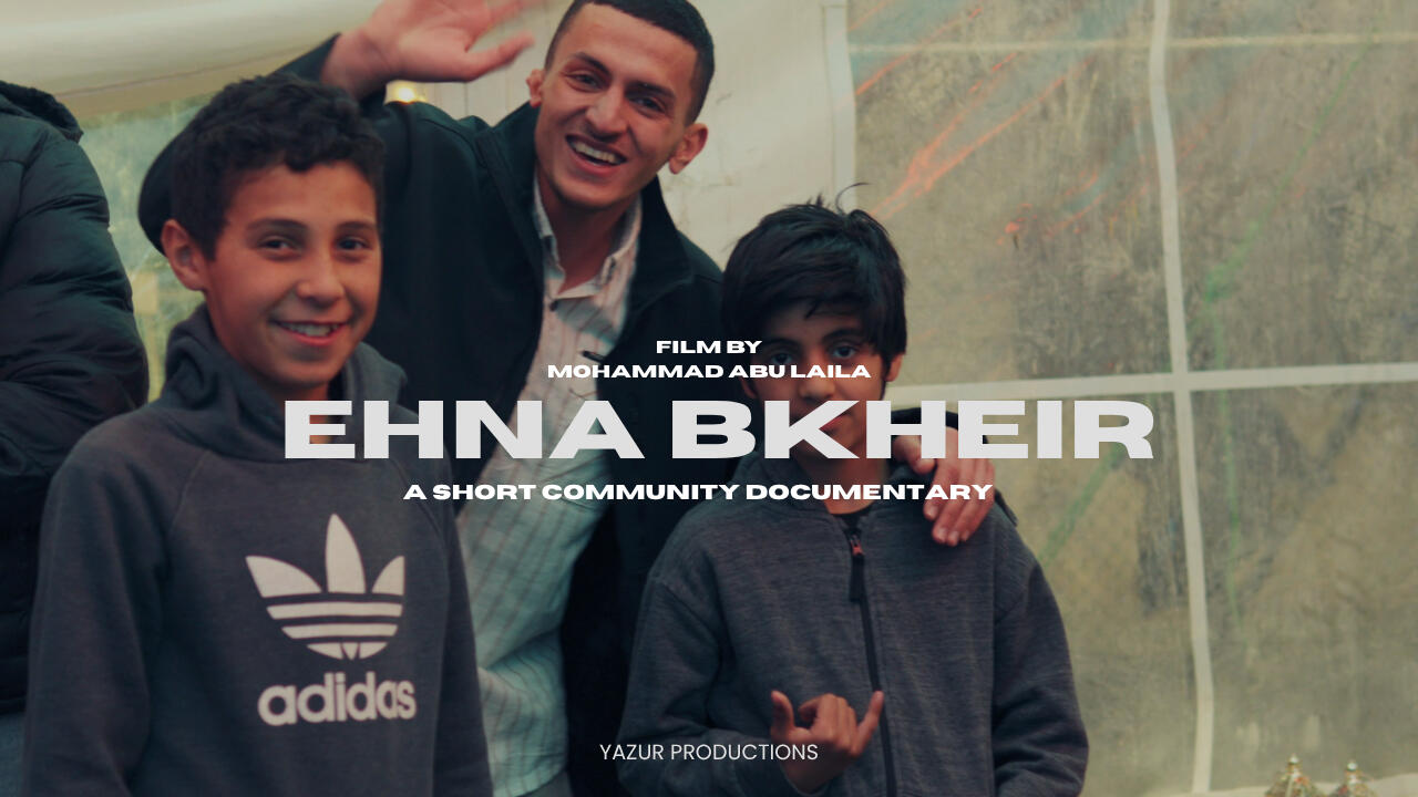 Ehna Bkheir - A Short Community Documentary